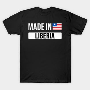 Made In Liberia - Gift for Liberian With Roots From Liberia T-Shirt